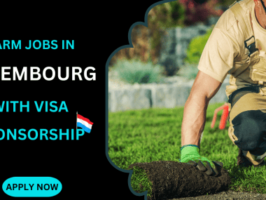 FARM JOBS IN LUXEMBOURG WITH VISA SPONSORSHIP