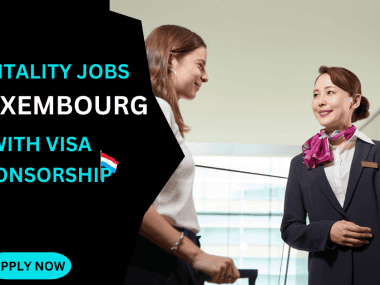 HOSPITALITY JOBS IN LUXEMBOURG WITH VISA SPONSORSHIP